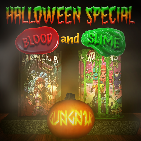 HALLOWEEN SPECIAL: BLOOD & SLIME